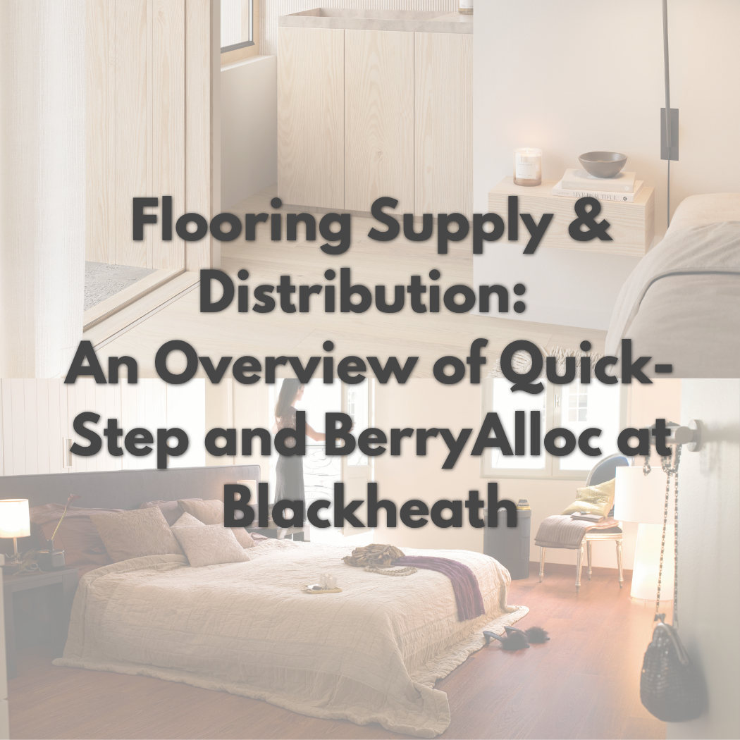 Why you Should Choose Blackheath as your Flooring Distributor.